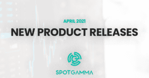 spotgamma-new-product-releases-april-2021
