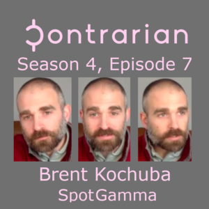 brent-kochuba-spotgamma-speaks-on-contrarian-podcast