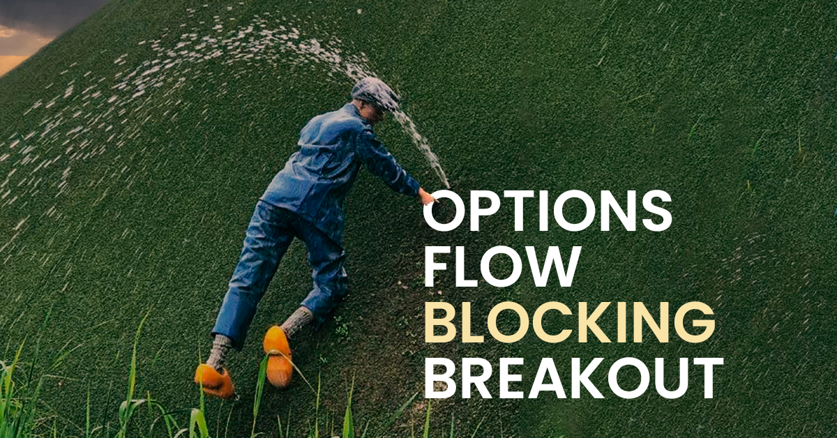 Options Flows Blocking a Market Breakout