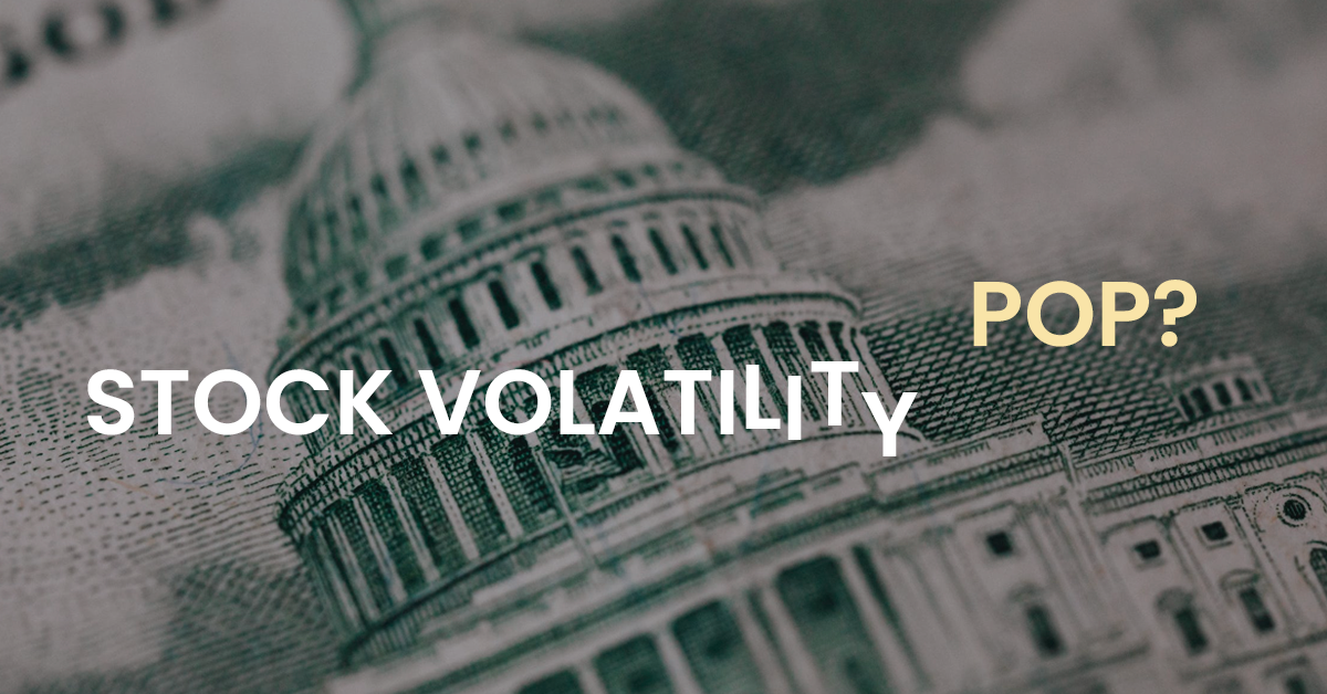 Is Stock Volatility About to Pop?